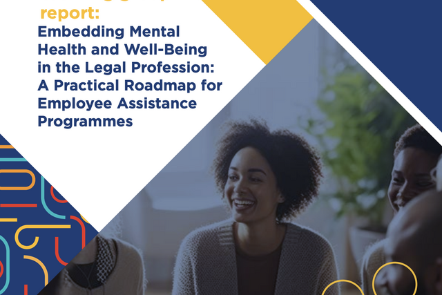 Embedding Mental Health and Well-Being in the Legal Profession: A Practical Roadmap for Employee Assistance Programmes